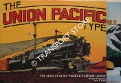 The Union Pacific Type - The story of Union Pacific's 3-cylinder power by KRATVILLE, William W.& BUSH, John E.
